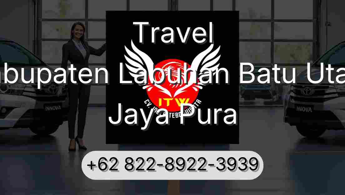 Travel Kabupaten Labuhan Batu Utara Jaya Pura