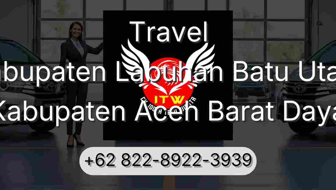 Travel Kabupaten Labuhan Batu Utara Kabupaten Aceh Barat Daya