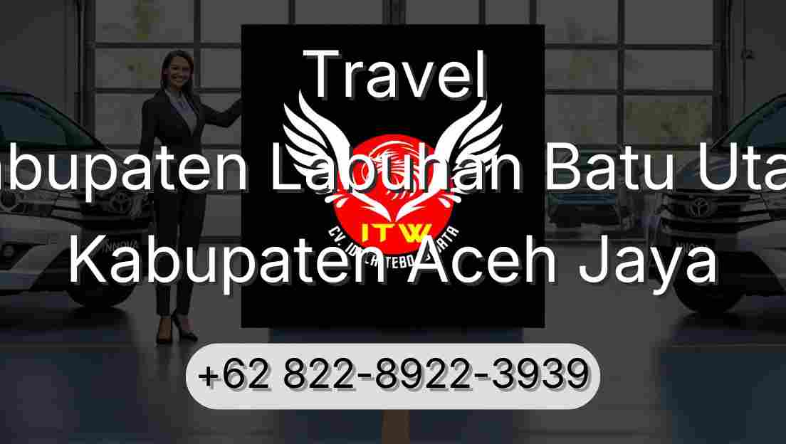 Travel Kabupaten Labuhan Batu Utara Kabupaten Aceh Jaya