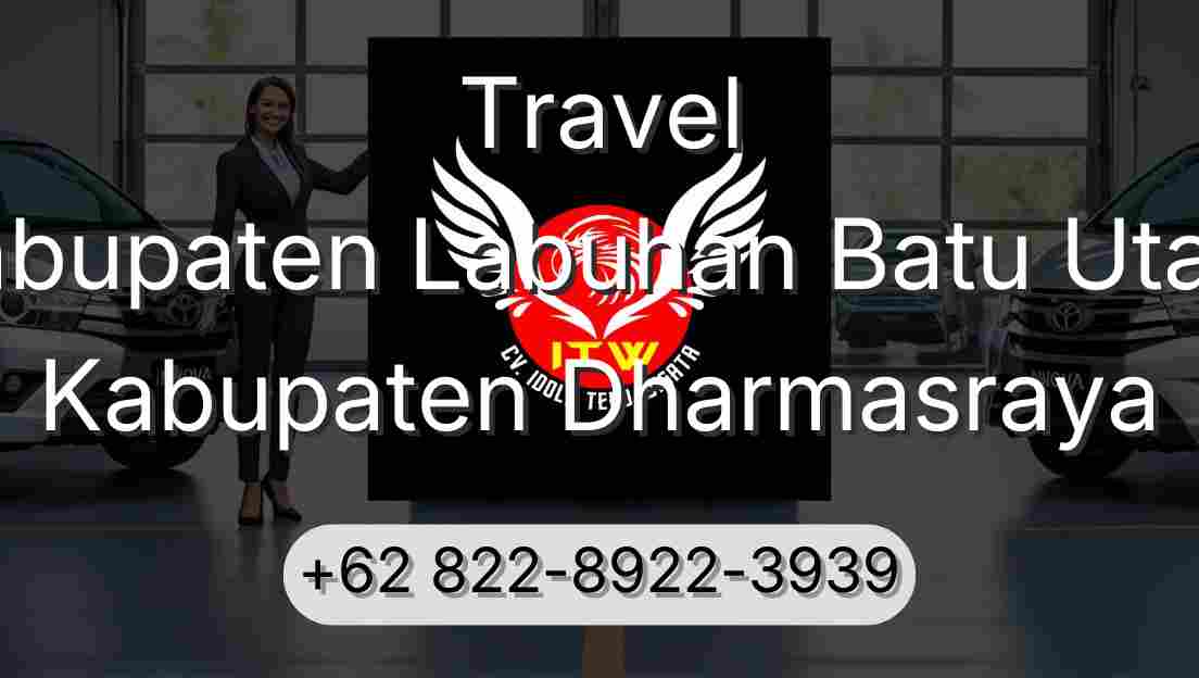 Travel Kabupaten Labuhan Batu Utara Kabupaten Dharmasraya