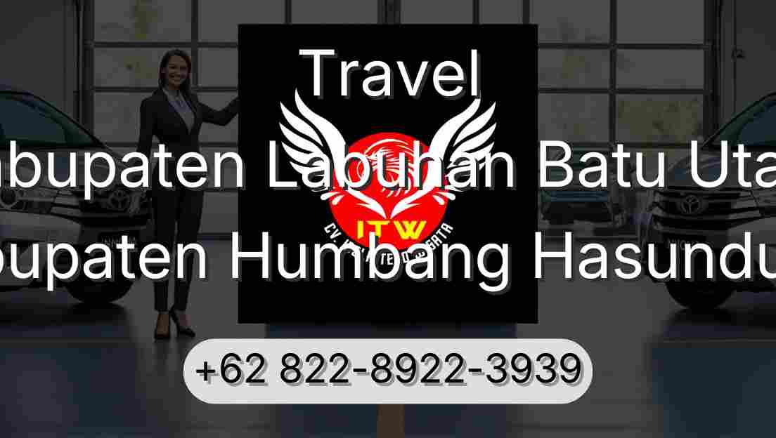 Travel Kabupaten Labuhan Batu Utara Kabupaten Humbang Hasundutan