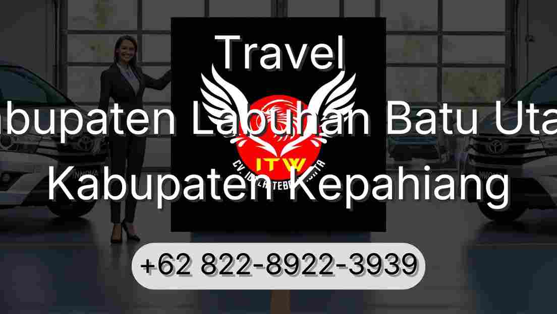 Travel Kabupaten Labuhan Batu Utara Kabupaten Kepahiang