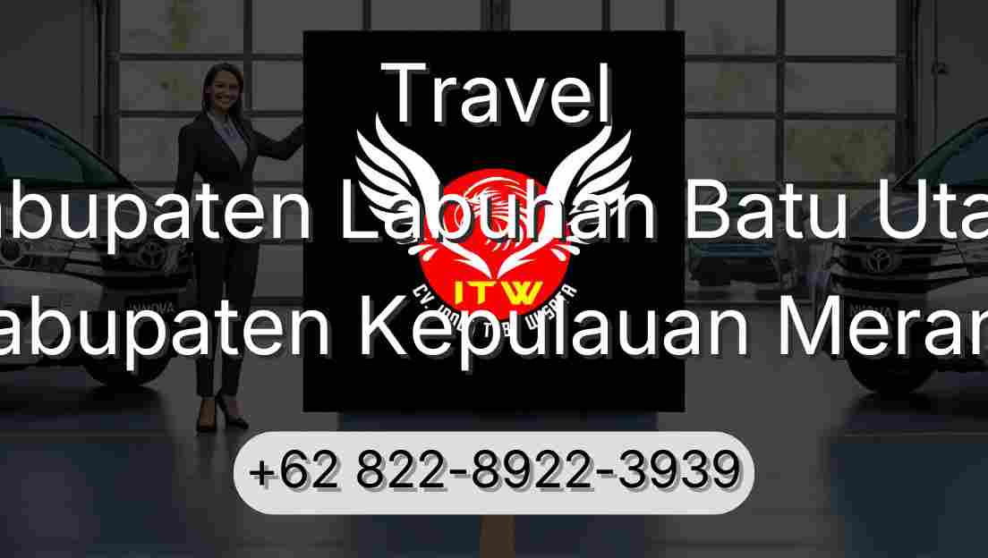 Travel Kabupaten Labuhan Batu Utara Kabupaten Kepulauan Meranti