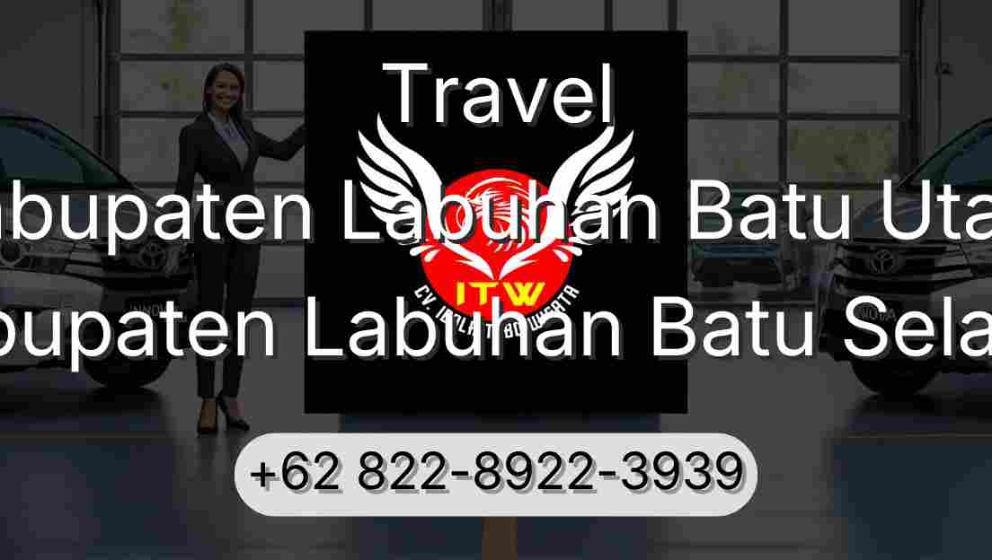 Travel Kabupaten Labuhan Batu Utara Kabupaten Labuhan Batu Selatan