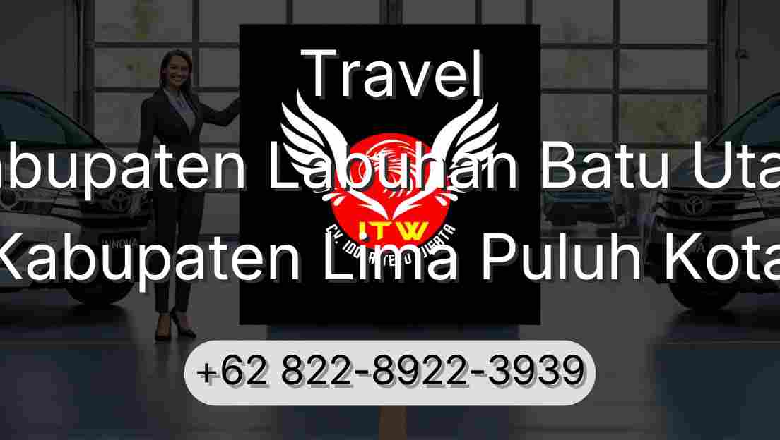 Travel Kabupaten Labuhan Batu Utara Kabupaten Lima Puluh Kota