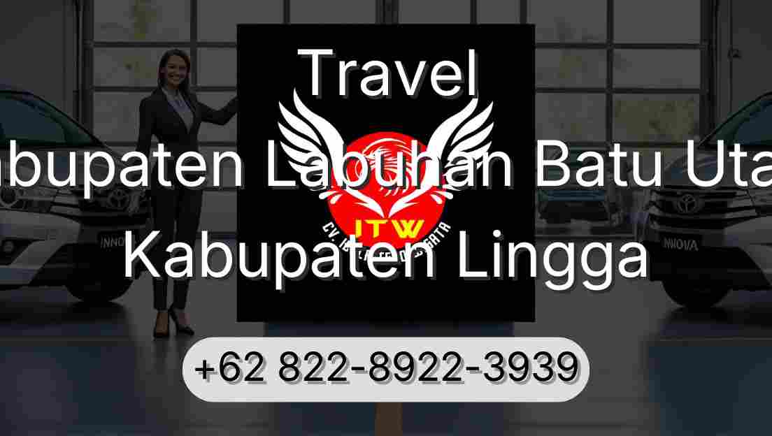 Travel Kabupaten Labuhan Batu Utara Kabupaten Lingga