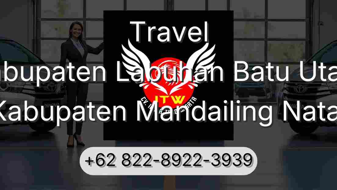 Travel Kabupaten Labuhan Batu Utara Kabupaten Mandailing Natal
