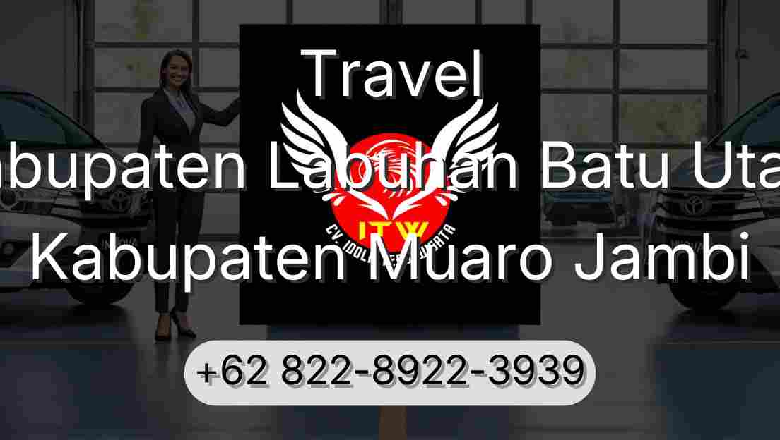 Travel Kabupaten Labuhan Batu Utara Kabupaten Muaro Jambi