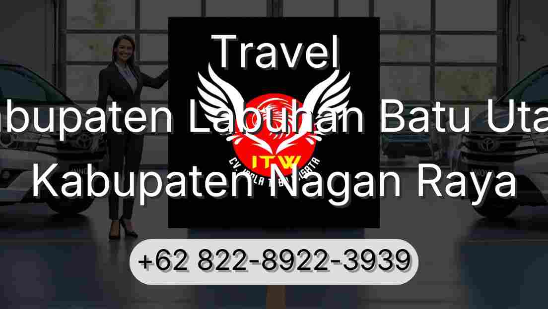 Travel Kabupaten Labuhan Batu Utara Kabupaten Nagan Raya