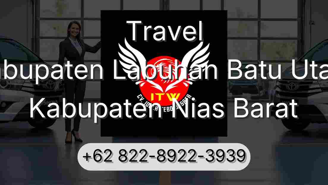Travel Kabupaten Labuhan Batu Utara Kabupaten Nias Barat