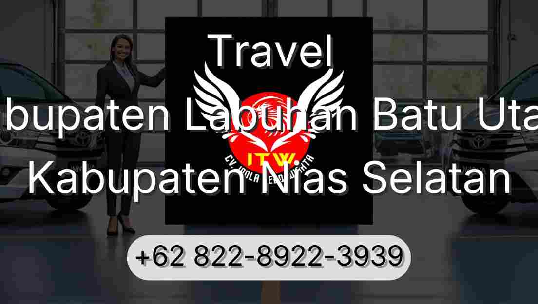 Travel Kabupaten Labuhan Batu Utara Kabupaten Nias Selatan