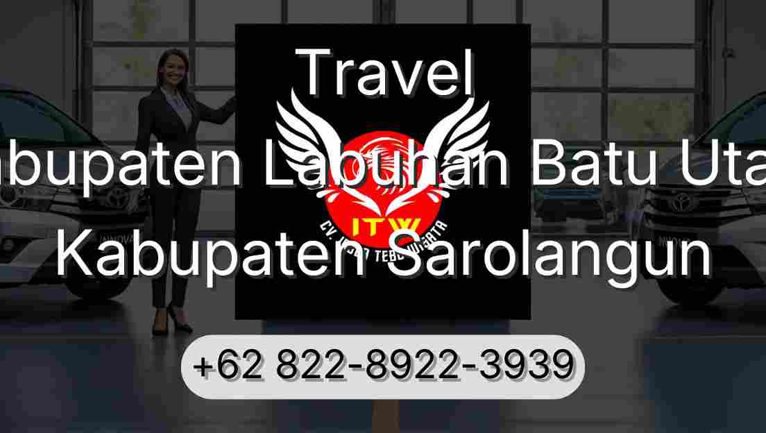 Travel Kabupaten Labuhan Batu Utara Kabupaten Sarolangun