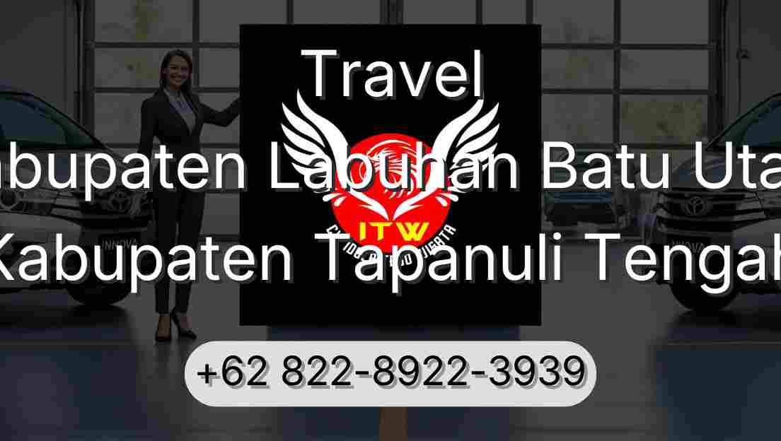 Travel Kabupaten Labuhan Batu Utara Kabupaten Tapanuli Tengah