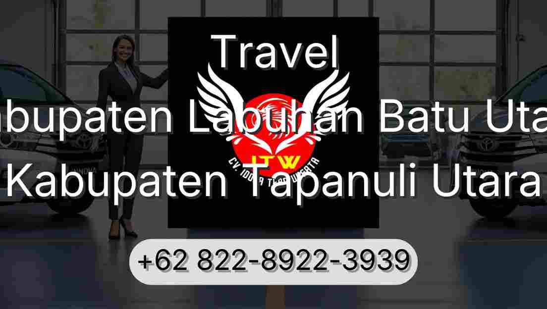Travel Kabupaten Labuhan Batu Utara Kabupaten Tapanuli Utara