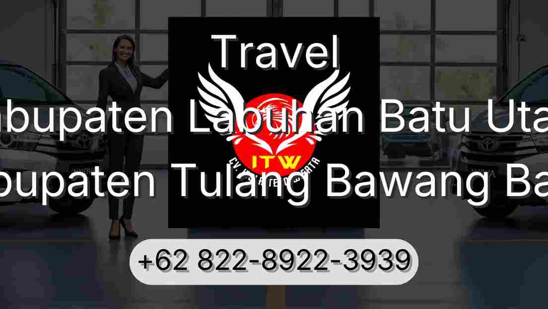 Travel Kabupaten Labuhan Batu Utara Kabupaten Tulang Bawang Barat