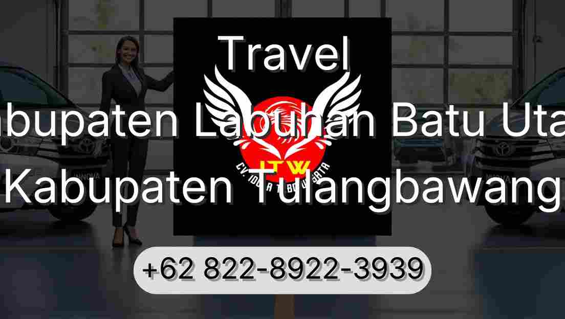 Travel Kabupaten Labuhan Batu Utara Kabupaten Tulangbawang