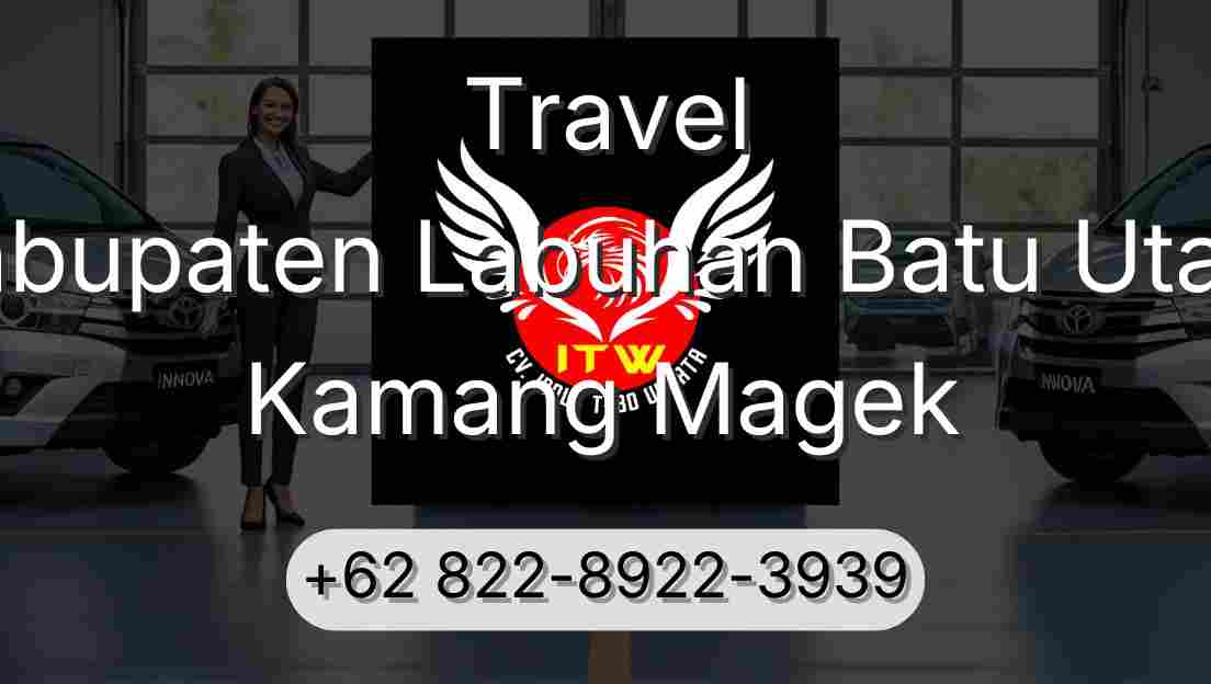 Travel Kabupaten Labuhan Batu Utara Kamang Magek