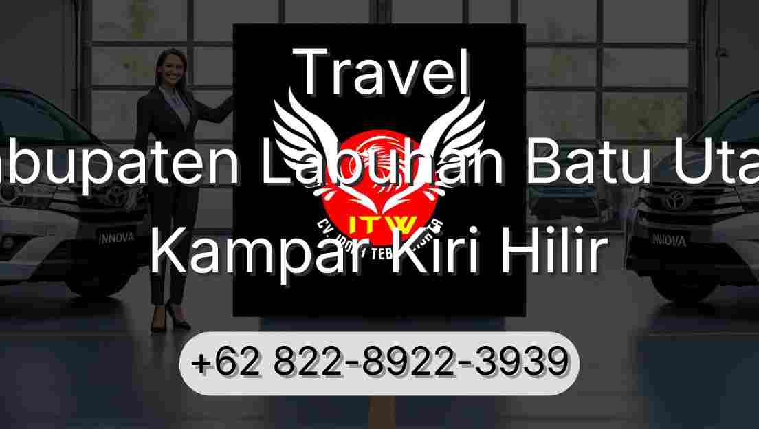Travel Kabupaten Labuhan Batu Utara Kampar Kiri Hilir