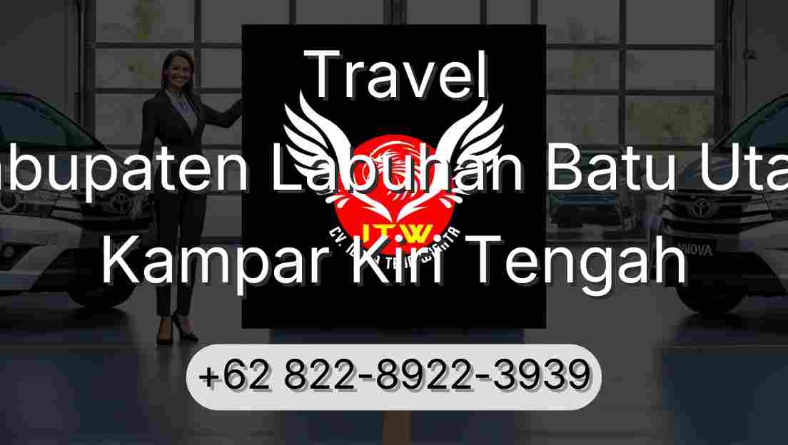 Travel Kabupaten Labuhan Batu Utara Kampar Kiri Tengah