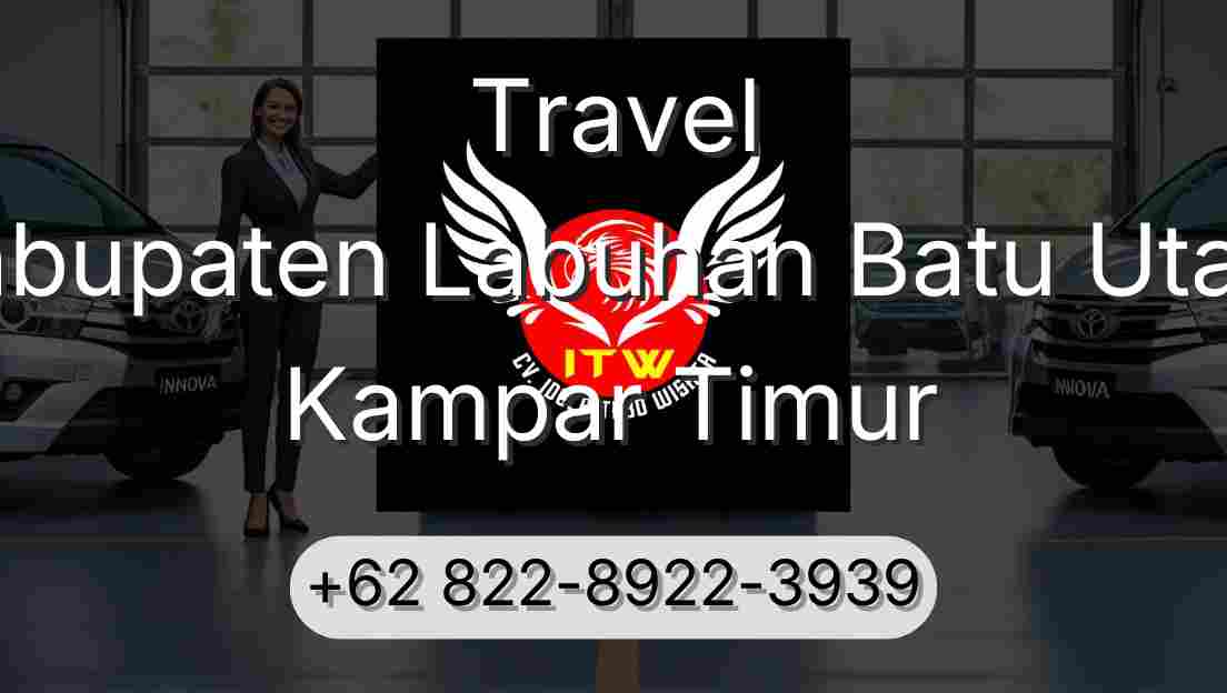 Travel Kabupaten Labuhan Batu Utara Kampar Timur