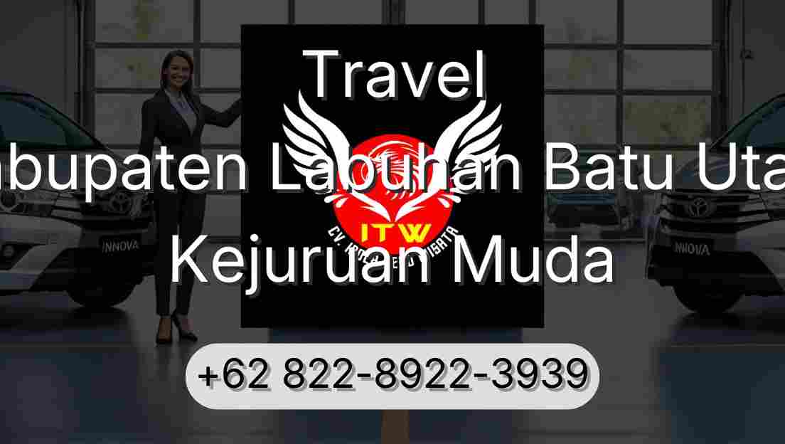 Travel Kabupaten Labuhan Batu Utara Kejuruan Muda