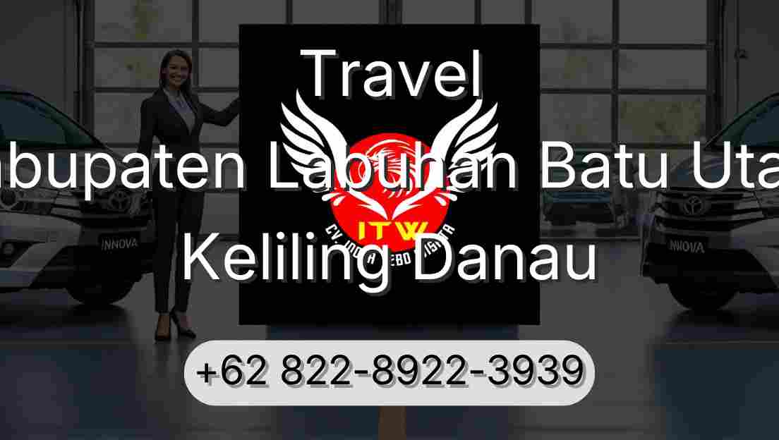 Travel Kabupaten Labuhan Batu Utara Keliling Danau