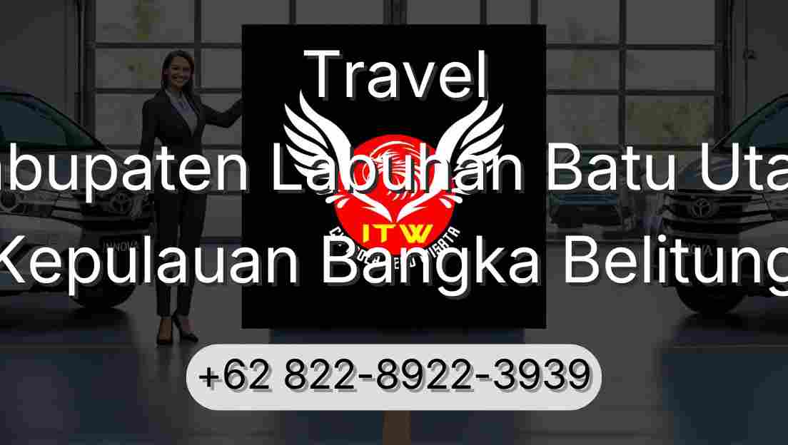 Travel Kabupaten Labuhan Batu Utara Kepulauan Bangka Belitung
