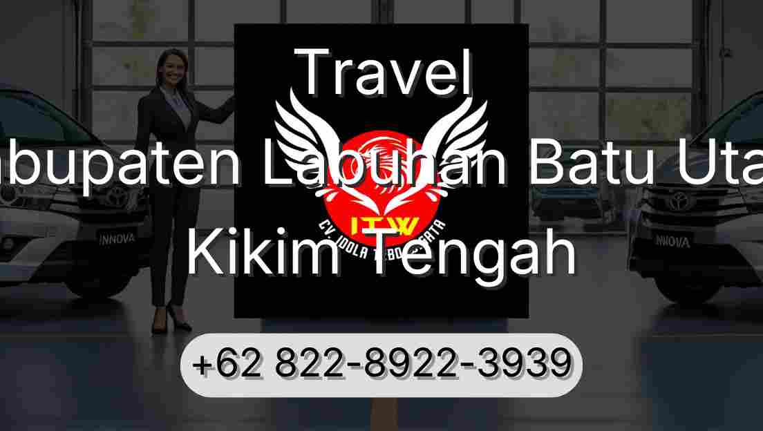 Travel Kabupaten Labuhan Batu Utara Kikim Tengah