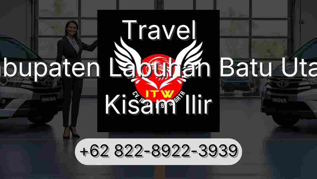 Travel Kabupaten Labuhan Batu Utara Kisam Ilir
