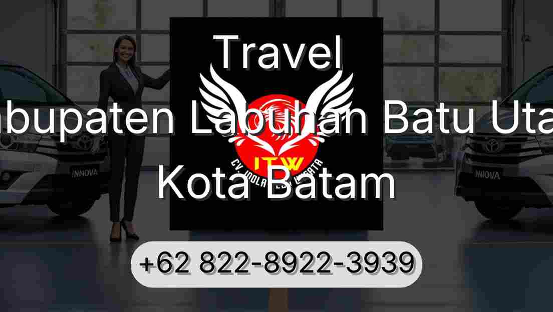 Travel Kabupaten Labuhan Batu Utara Kota Batam