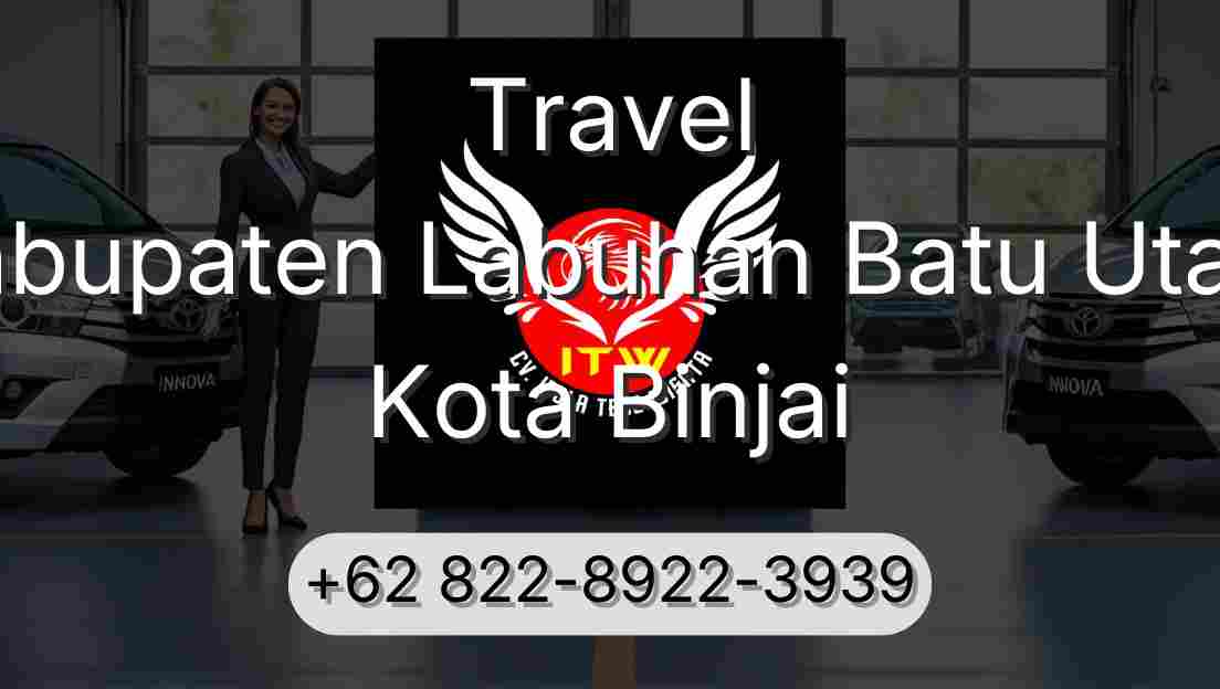Travel Kabupaten Labuhan Batu Utara Kota Binjai