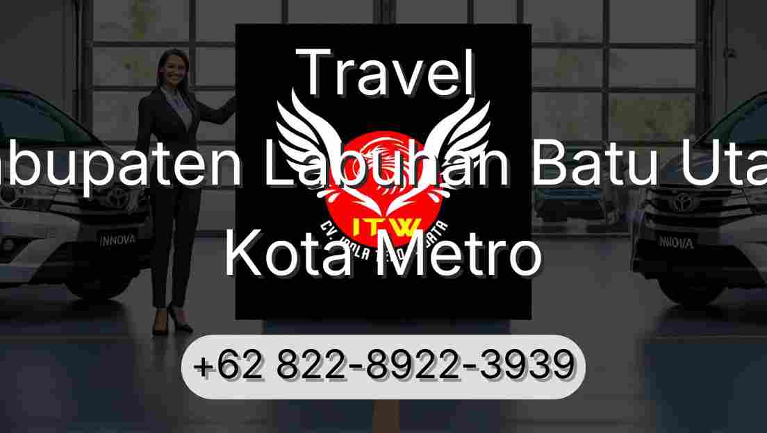 Travel Kabupaten Labuhan Batu Utara Kota Metro