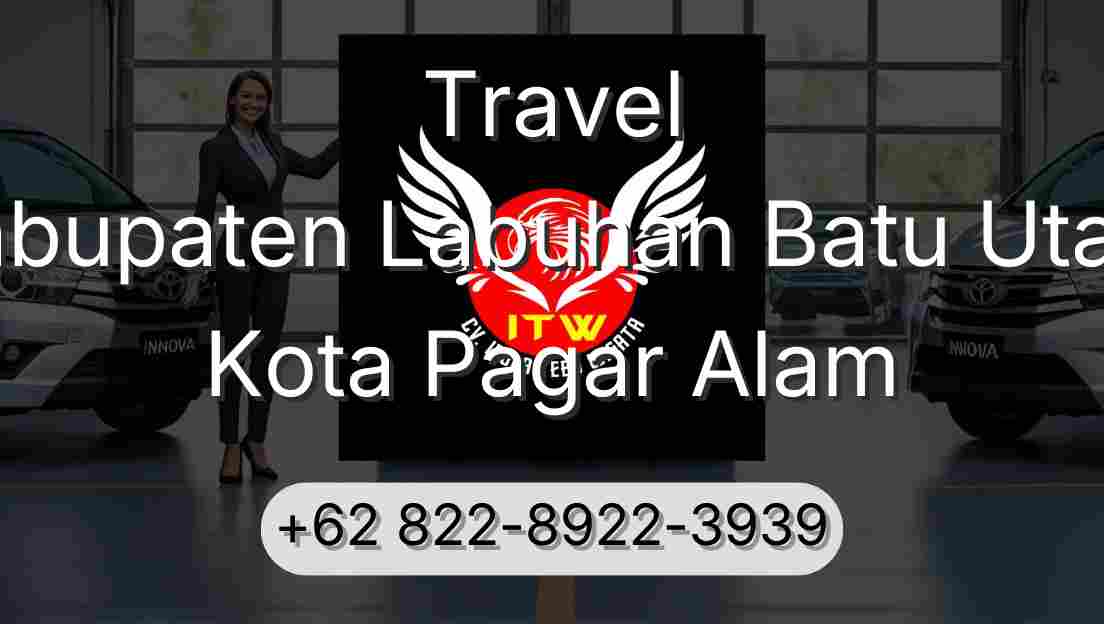 Travel Kabupaten Labuhan Batu Utara Kota Pagar Alam
