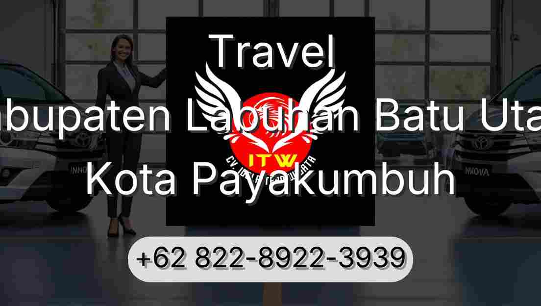 Travel Kabupaten Labuhan Batu Utara Kota Payakumbuh