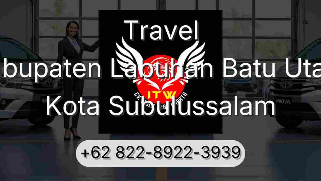 Travel Kabupaten Labuhan Batu Utara Kota Subulussalam