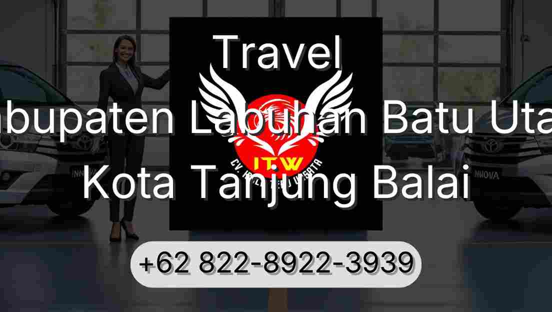 Travel Kabupaten Labuhan Batu Utara Kota Tanjung Balai