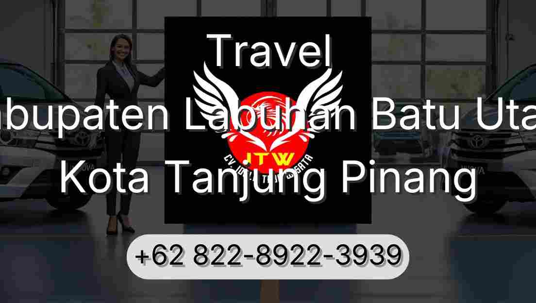 Travel Kabupaten Labuhan Batu Utara Kota Tanjung Pinang