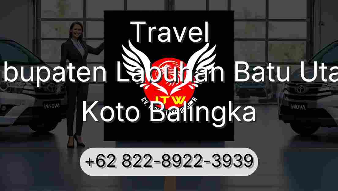 Travel Kabupaten Labuhan Batu Utara Koto Balingka