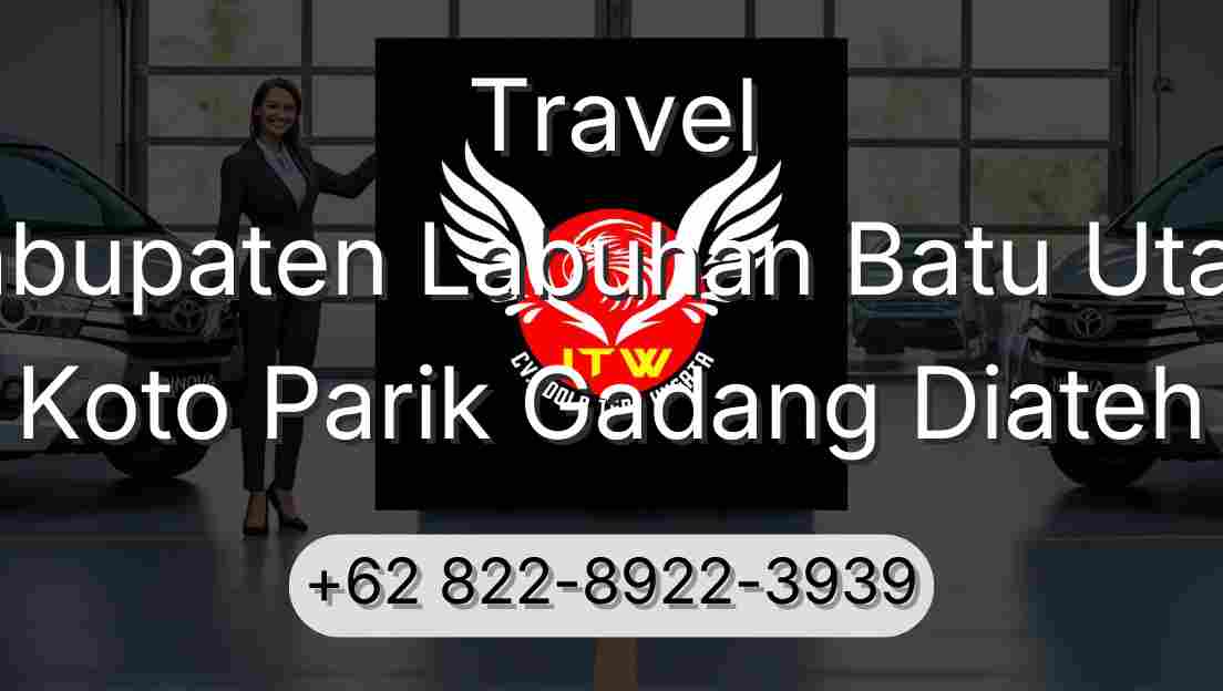 Travel Kabupaten Labuhan Batu Utara Koto Parik Gadang Diateh