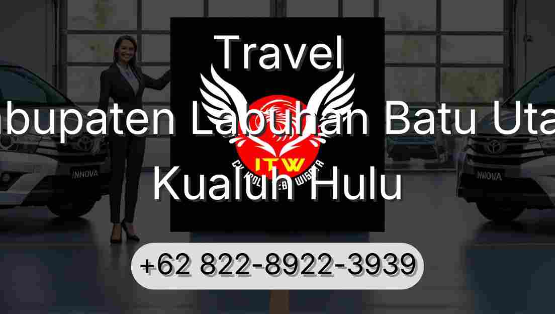Travel Kabupaten Labuhan Batu Utara Kualuh Hulu