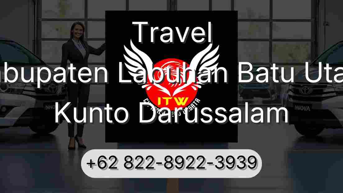 Travel Kabupaten Labuhan Batu Utara Kunto Darussalam