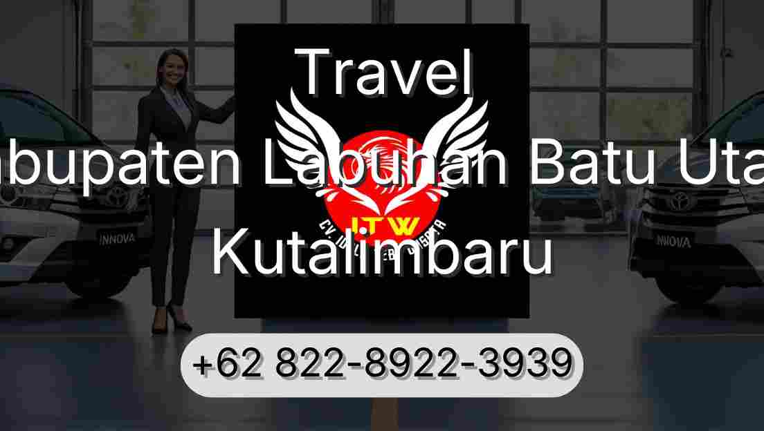 Travel Kabupaten Labuhan Batu Utara Kutalimbaru