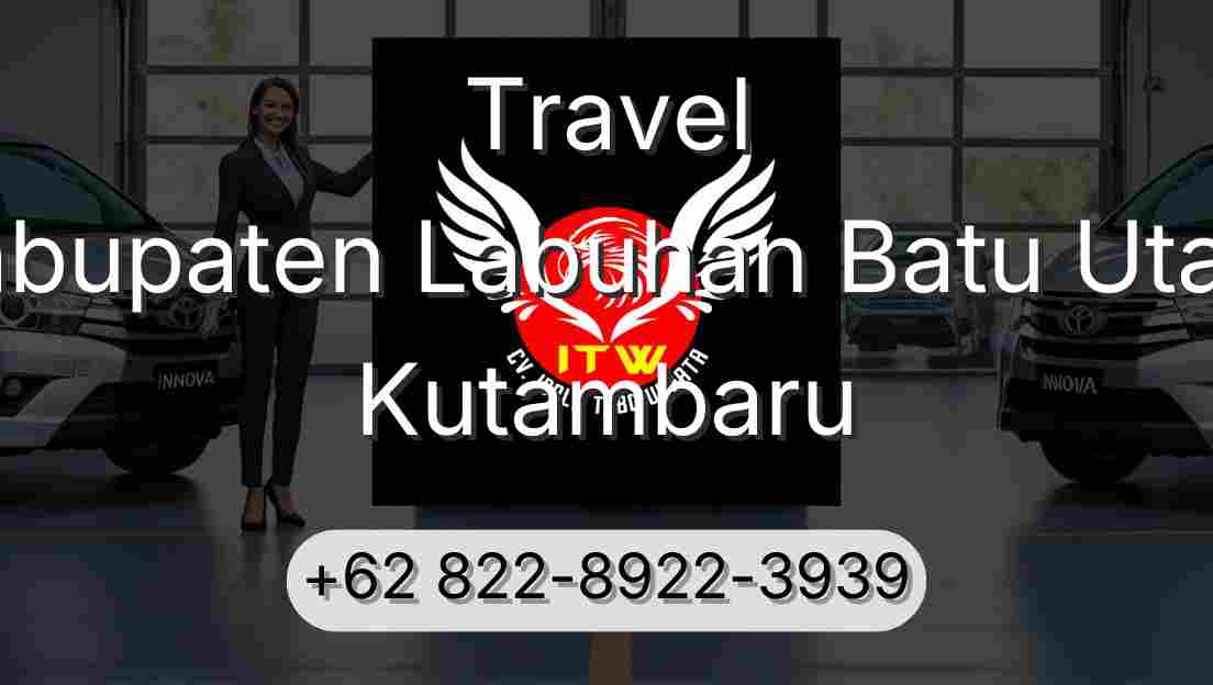 Travel Kabupaten Labuhan Batu Utara Kutambaru
