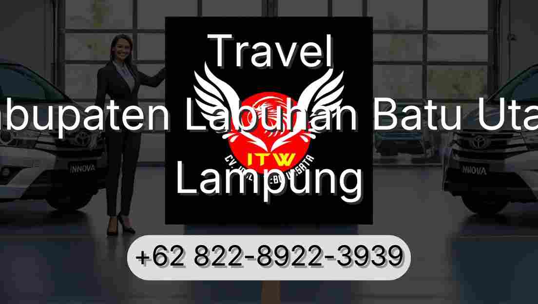 Travel Kabupaten Labuhan Batu Utara Lampung