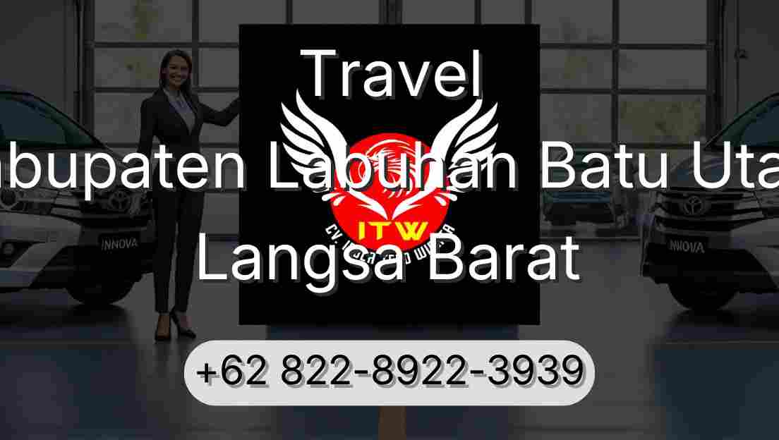 Travel Kabupaten Labuhan Batu Utara Langsa Barat