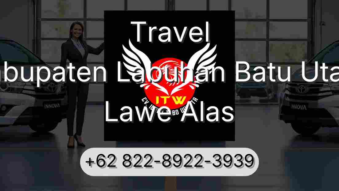 Travel Kabupaten Labuhan Batu Utara Lawe Alas