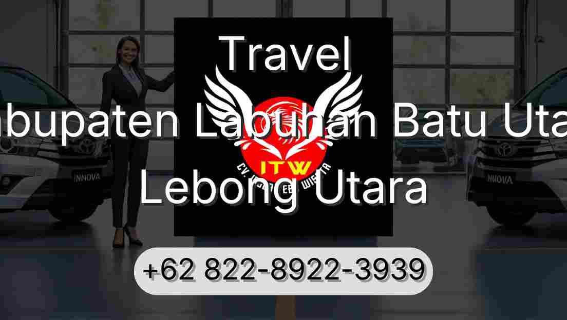 Travel Kabupaten Labuhan Batu Utara Lebong Utara