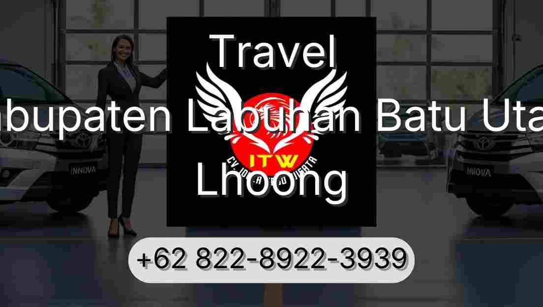 Travel Kabupaten Labuhan Batu Utara Lhoong