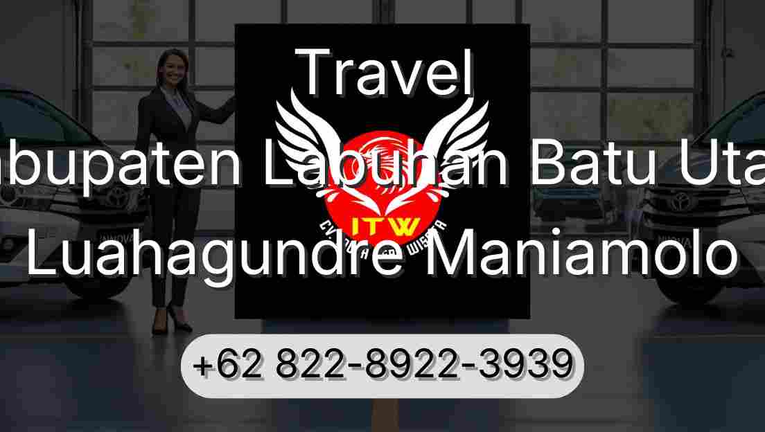 Travel Kabupaten Labuhan Batu Utara Luahagundre Maniamolo