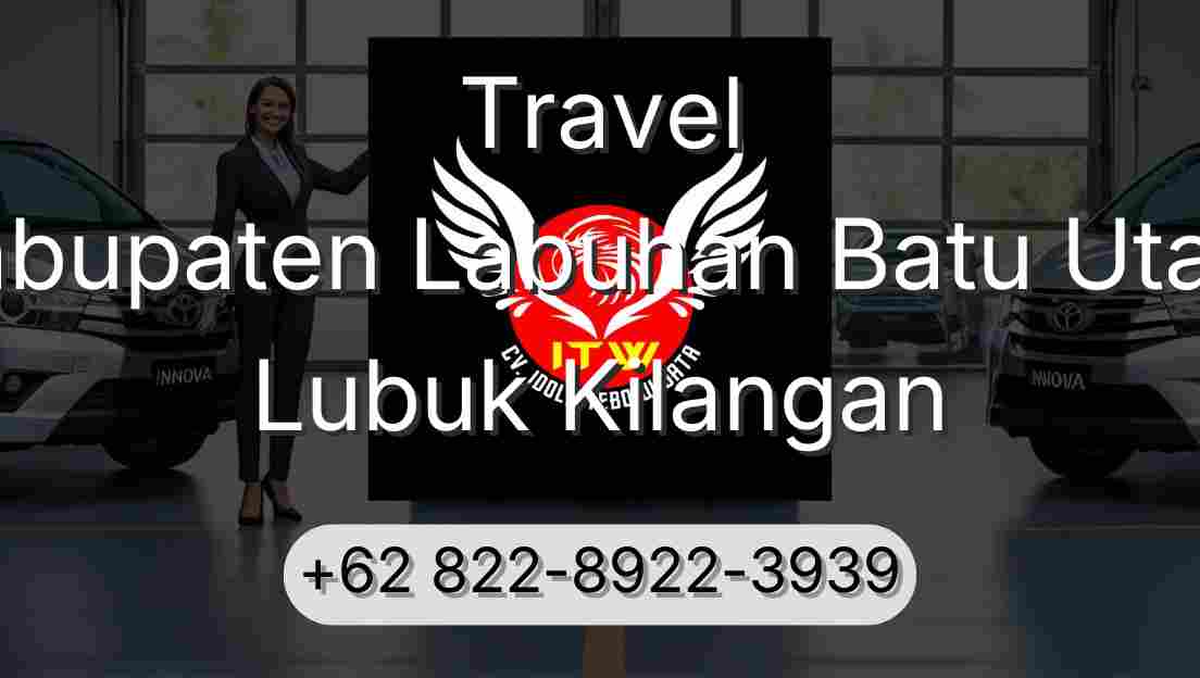 Travel Kabupaten Labuhan Batu Utara Lubuk Kilangan